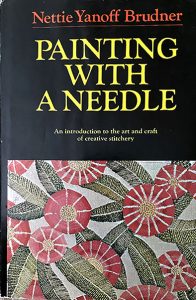 She Painted with a Needle by Nettie Yanoff Brudner